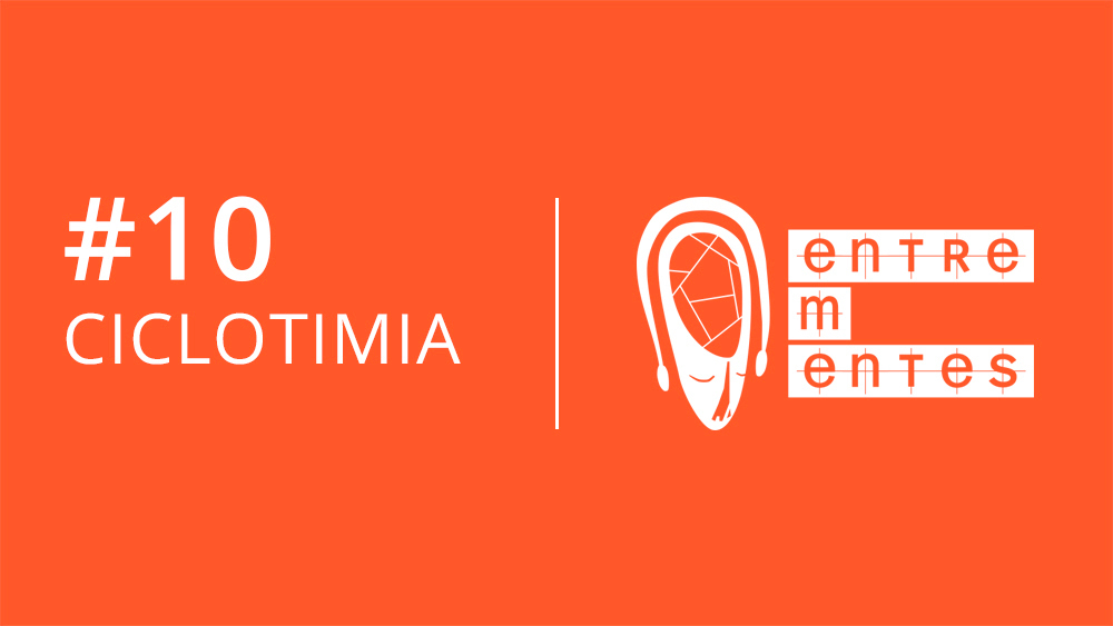 Thumb do episódio 10 do podcast Entrementes, sobre ciclotimia.