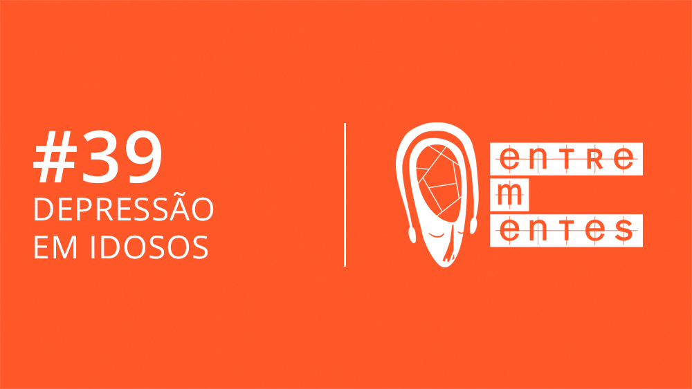 Thumb do episódio 39 do podcast Entrementes, sobre depressão em idosos.